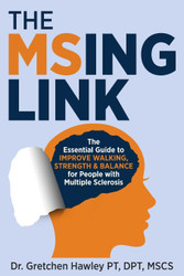 The MSing Link: The Essential Guide to Improve Walking Strength &