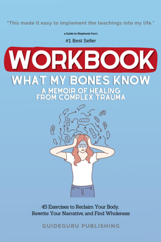 Workbook For What My Bones Know