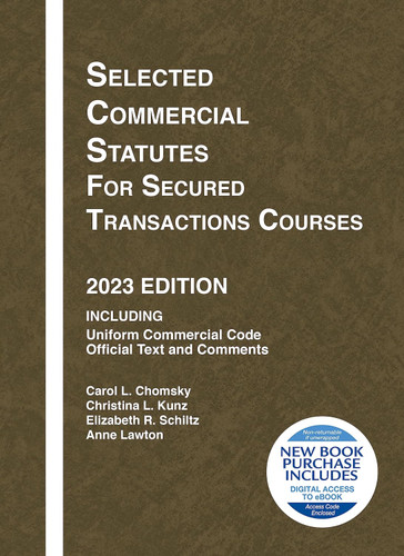 Selected Commercial Statutes for Secured Transactions Courses 2023 Selected Commercial Statutes for Secured Transactions Courses 2023