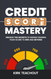 Credit Score Mastery: Unlock the Secrets to Rapidly Raising Your