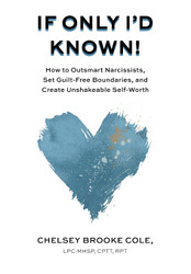 If Only I'd Known: How to Outsmart Narcissists Set Guilt-Free
