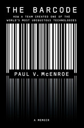 The Barcode: How a Team Created One of the World's Most Ubiquitous