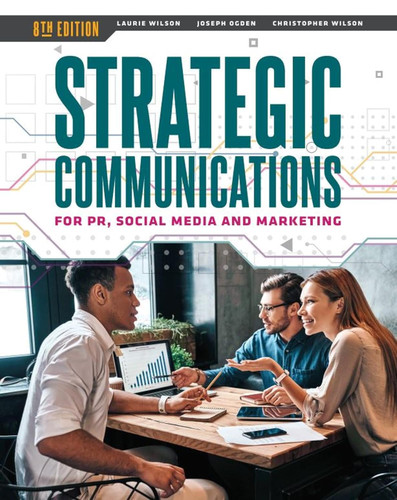 Strategic Communications for PR Social Media and Marketing