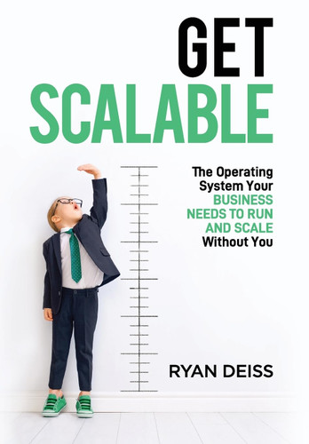 Get Scalable: The Operating System Your Business Needs To Run and