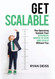 Get Scalable: The Operating System Your Business Needs To Run and
