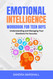 Emotional Intelligence Workbook For Teen Boys: Understanding and
