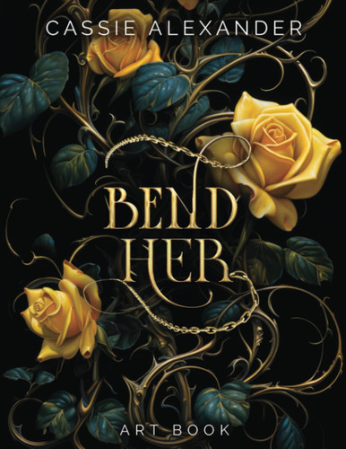 Bend Her Art Book (A Dark Beauty and the Beast Fantasy Romance)