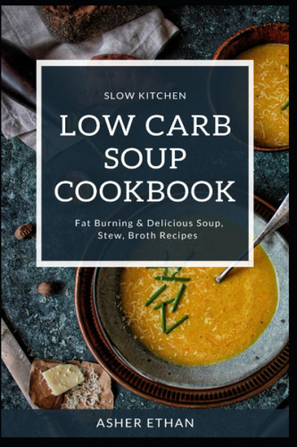 Low Carb Soup Cookbook