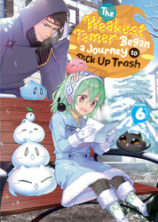 The Weakest Tamer Began a Journey to Pick Up Trash Vol. 6