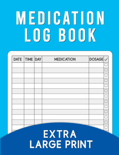 Medication Log Book Extra Large Print