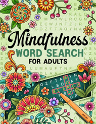 Mindfulness: Serene and Calming Word Search Puzzles for Adults to
