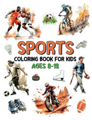 Sports Coloring Book for Kids Ages 8-12