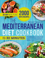 The Mediterranean Diet Cookbook In 30 Minutes