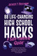 88 Life-Changing High School Hacks