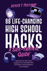 88 Life-Changing High School Hacks