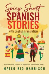 Spicy Short Spanish Stories with English Translation. Historias