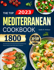 The Top Mediterranean Diet Cookbook for Beginners 2023