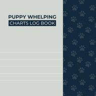 Puppy Whelping Charts Log Book