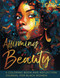 Affirming Beauty: A Coloring Book and Reflection Journal for Black