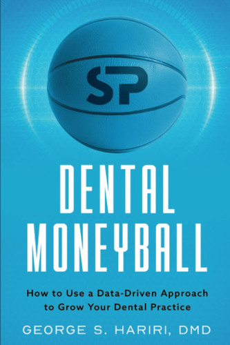 Dental Moneyball: How to Use a Data-Driven Approach to Grow Your