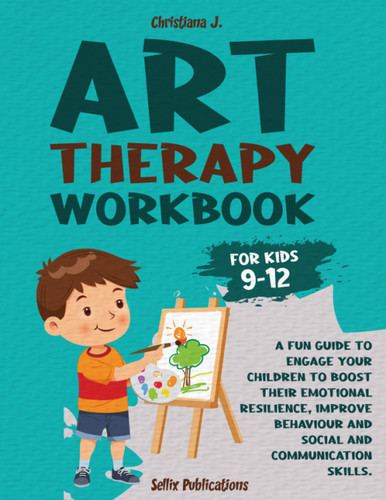 Art Therapy Workbook for Kids 9-12