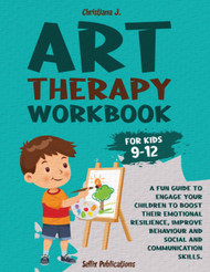 Art Therapy Workbook for Kids 9-12