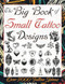 The Big Book of Small Tattoo Designs