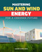 Mastering Sun and Wind Energy for a Greener Future: Transcending