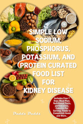 Simple Low Sodium Phosphorus Potassium and Protein Curated Food List