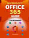 Microsoft Office 365 Guide for Beginners: The Complete Manual for
