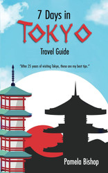 7 Days In Tokyo Travel Guide: After 25 years of visiting Tokyo these