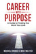 Career with Purpose: A Guide to Finding the Work You Love