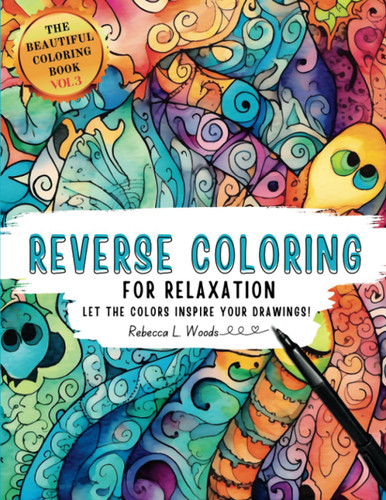 Reverse Coloring for Adults Watercolor coloring for mindfulness