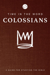 Time in the Word: Colossians