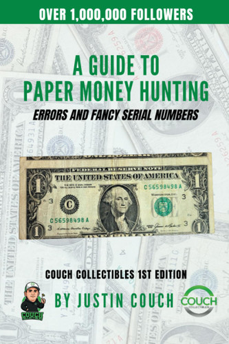 A Guide To Paper Money Hunting: Errors and Fancy Serial Numbers