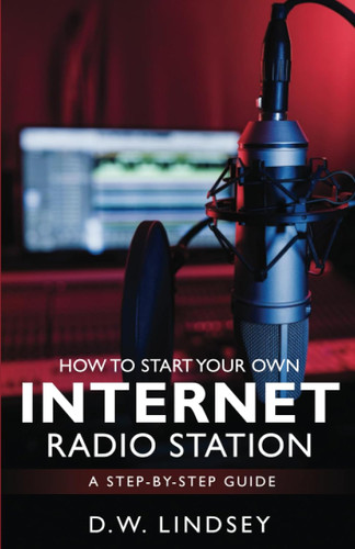 How To Start Your Own Internet Radio Station