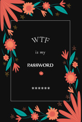 Password Keeper Book: WTF Is My password book With Alphabetical A-Z
