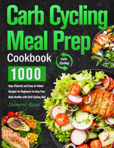 Carb Cycling Meal Prep Cookbook