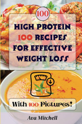 A Visual Guide to 100 High Protein Recipes for Effective Weight Loss