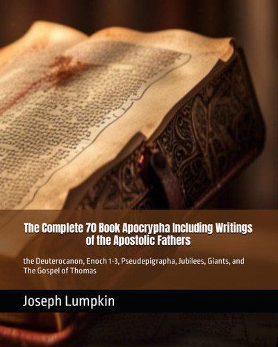 The Complete 70 Book Apocrypha Including Writings of the Apostolic
