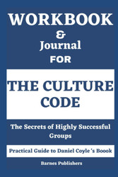 Workbook For The Culture Code: The Secrets of Highly Successful