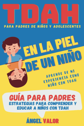 TDAH "EN LA PIEL DE UN NI+æO" Guia para Padres