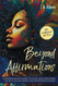 Beyond Affirmations: Empowering Black Women to Unlock Your Inner