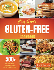 Chef Erin's Gluten-Free Cookbook