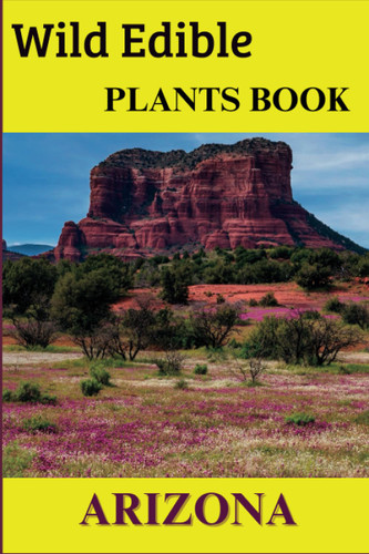 Wild Edible Plants Book Arizona