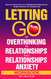 Letting Go of Overthinking in Relationships and Relationships Anxiety