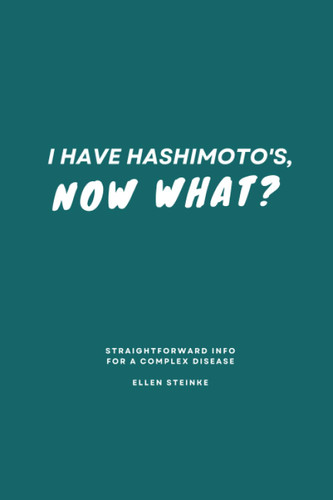 I Have Hashimoto's Now What?