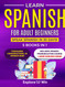 Learn Spanish for Adult Beginners: 5 Books in 1: Speak Spanish In 30