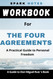 Workbook for Don Miguel Ruiz' The Four Agreements: A Practical Guide