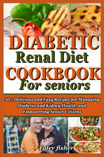 Diabetic Renal Diet Cookbook for Seniors